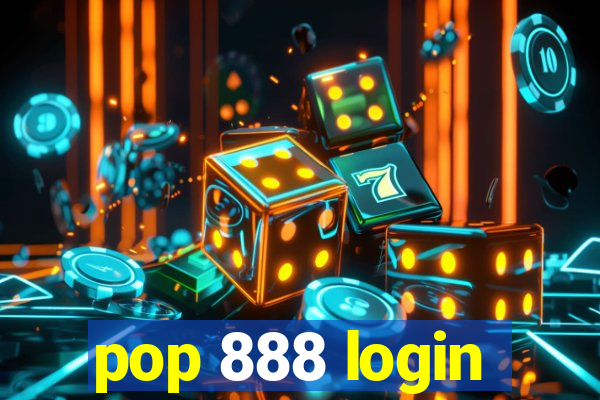 pop 888 login